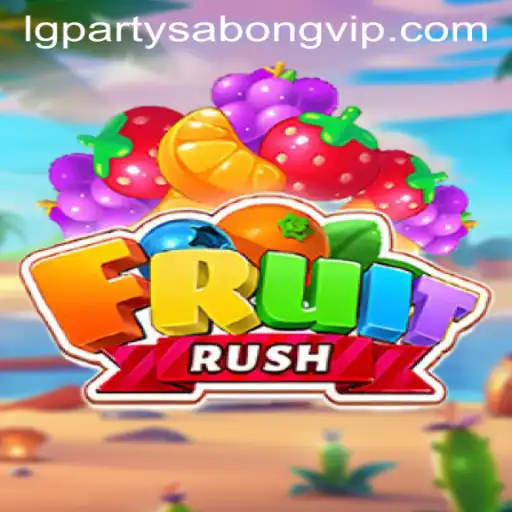 FruitRush Game: An Exciting Journey into LGParty Sabong’s World